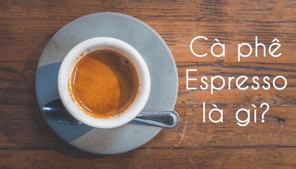 cà phê espresso là gì
